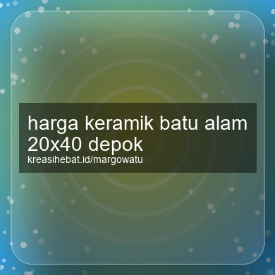 Harga Keramik Batu Alam 20x40 Depok