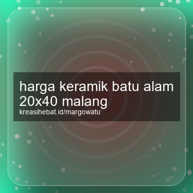 Harga Keramik Batu Alam 20x40 Malang