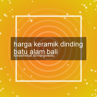 Harga Keramik Dinding Batu Alam Bali