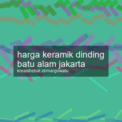 Harga Keramik Dinding Batu Alam Jakarta