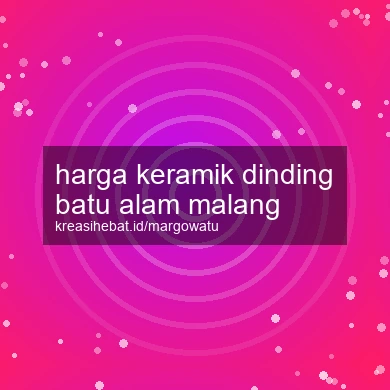 Harga Keramik Dinding Batu Alam Malang