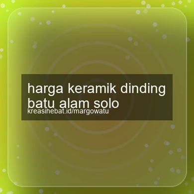 Harga Keramik Dinding Batu Alam Solo