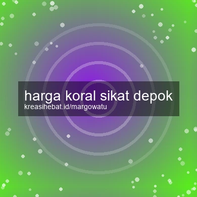 Harga Koral Sikat Depok