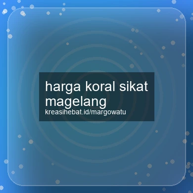 Harga Koral Sikat Magelang
