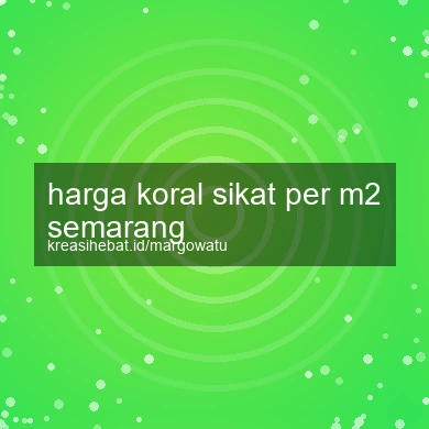 Harga Koral Sikat Per M2 Semarang