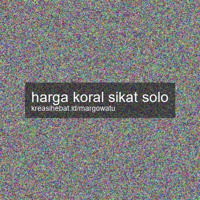 Harga Koral Sikat Solo