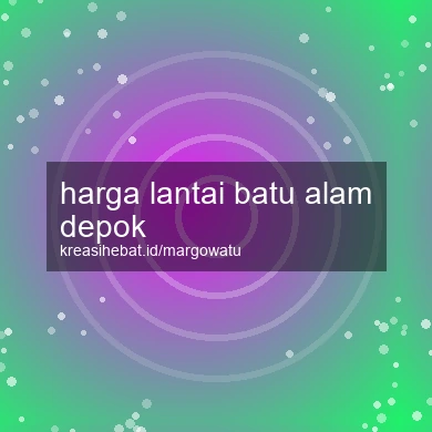 Harga Lantai Batu Alam Depok