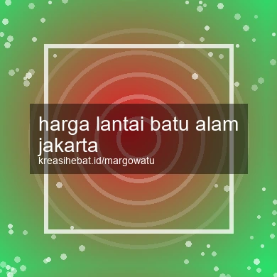 Harga Lantai Batu Alam Jakarta