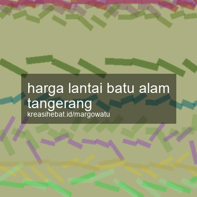 Harga Lantai Batu Alam Tangerang