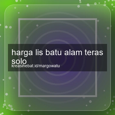 Harga Lis Batu Alam Teras Solo