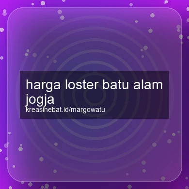 Harga Loster Batu Alam Jogja