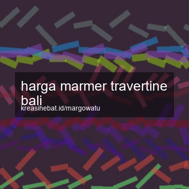 Harga Marmer Travertine Bali