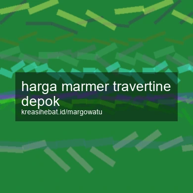 Harga Marmer Travertine Depok
