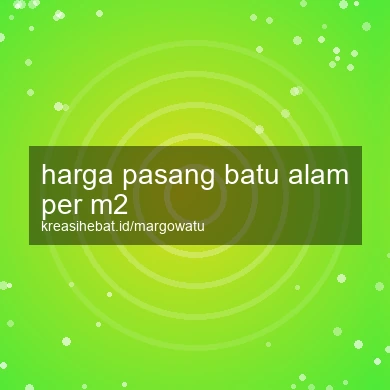 Harga Pasang Batu Alam Per M2