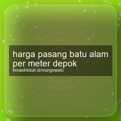 Harga Pasang Batu Alam Per Meter Depok