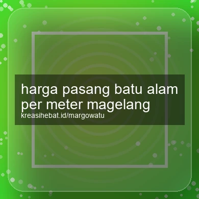 Harga Pasang Batu Alam Per Meter Magelang