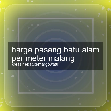 Harga Pasang Batu Alam Per Meter Malang