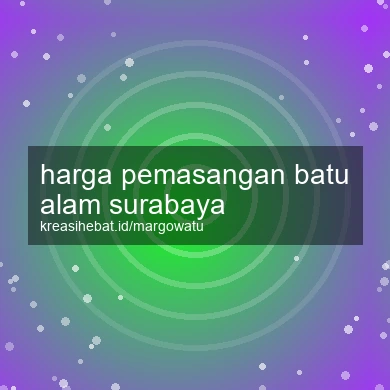 Harga Pemasangan Batu Alam Surabaya