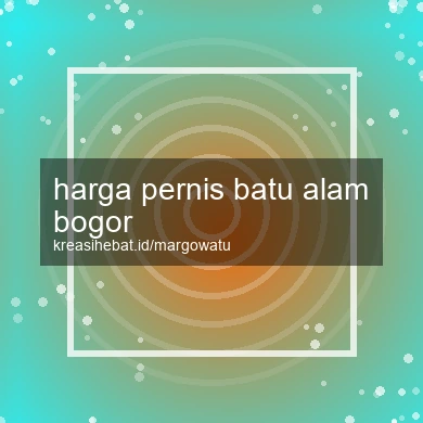 Harga Pernis Batu Alam Bogor