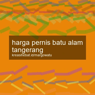 Harga Pernis Batu Alam Tangerang