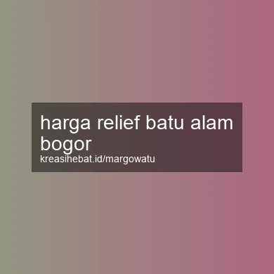 Harga Relief Batu Alam Bogor
