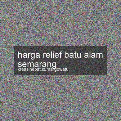 Harga Relief Batu Alam Semarang