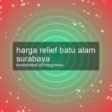 Harga Relief Batu Alam Surabaya