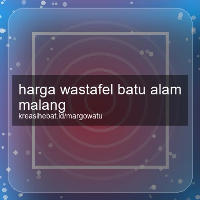 Harga Wastafel Batu Alam Malang