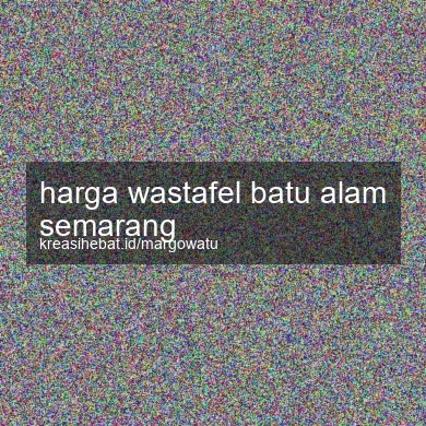 Harga Wastafel Batu Alam Semarang