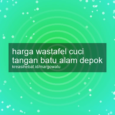 Harga Wastafel Cuci Tangan Batu Alam Depok