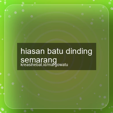 Hiasan Batu Dinding Semarang