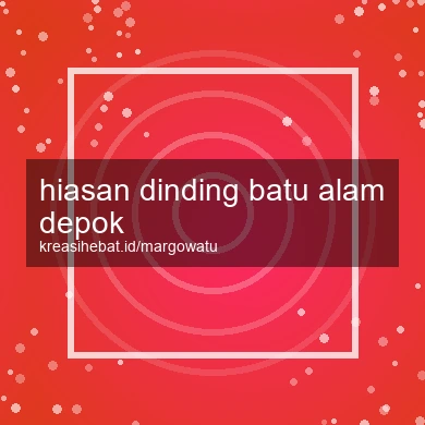 Hiasan Dinding Batu Alam Depok