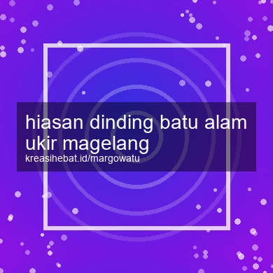 Hiasan Dinding Batu Alam Ukir Magelang