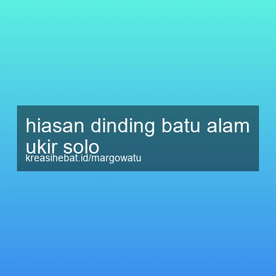 Hiasan Dinding Batu Alam Ukir Solo