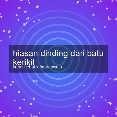 Hiasan Dinding Dari Batu Kerikil