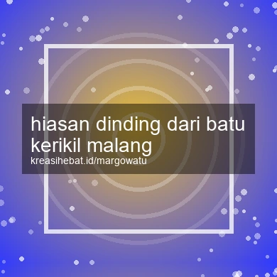 Hiasan Dinding Dari Batu Kerikil Malang