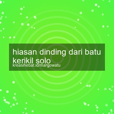 Hiasan Dinding Dari Batu Kerikil Solo