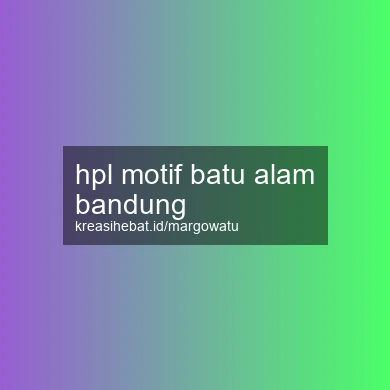 Hpl Motif Batu Alam Bandung
