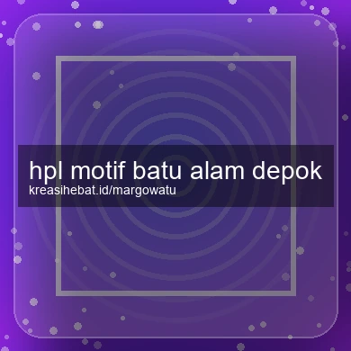 Hpl Motif Batu Alam Depok