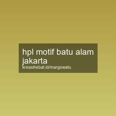 Hpl Motif Batu Alam Jakarta