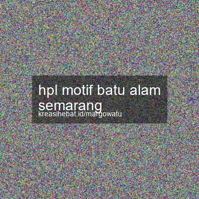 Hpl Motif Batu Alam Semarang