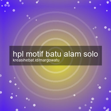Hpl Motif Batu Alam Solo