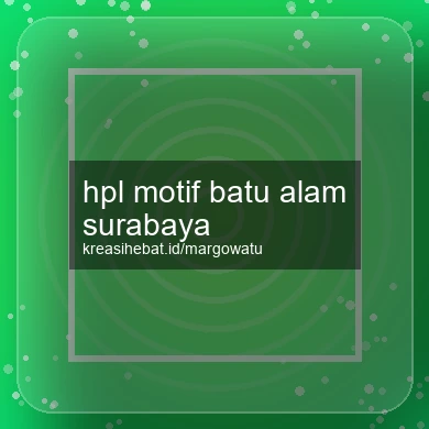 Hpl Motif Batu Alam Surabaya