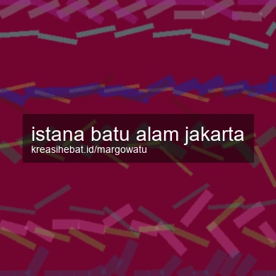 Istana Batu Alam Jakarta