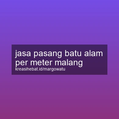 Jasa Pasang Batu Alam Per Meter Malang