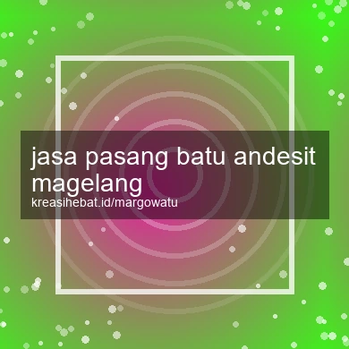 Jasa Pasang Batu Andesit Magelang