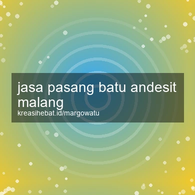Jasa Pasang Batu Andesit Malang