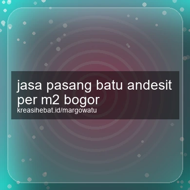 Jasa Pasang Batu Andesit Per M2 Bogor