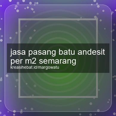 Jasa Pasang Batu Andesit Per M2 Semarang