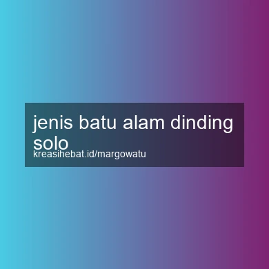 Jenis Batu Alam Dinding Solo